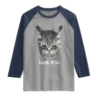 Lock TF In Cat Raglan Shirt Funny Gen Z Meme