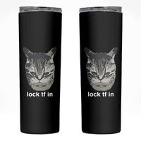 Lock TF In Cat Skinny Tumbler Funny Gen Z Meme