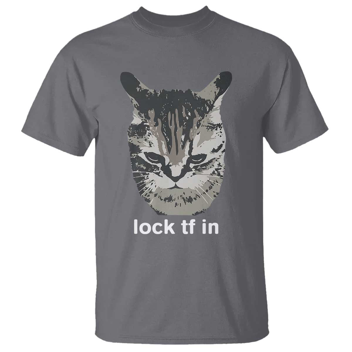 Lock TF In Cat T Shirt Funny Gen Z Meme