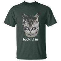 Lock TF In Cat T Shirt Funny Gen Z Meme