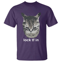 Lock TF In Cat T Shirt Funny Gen Z Meme