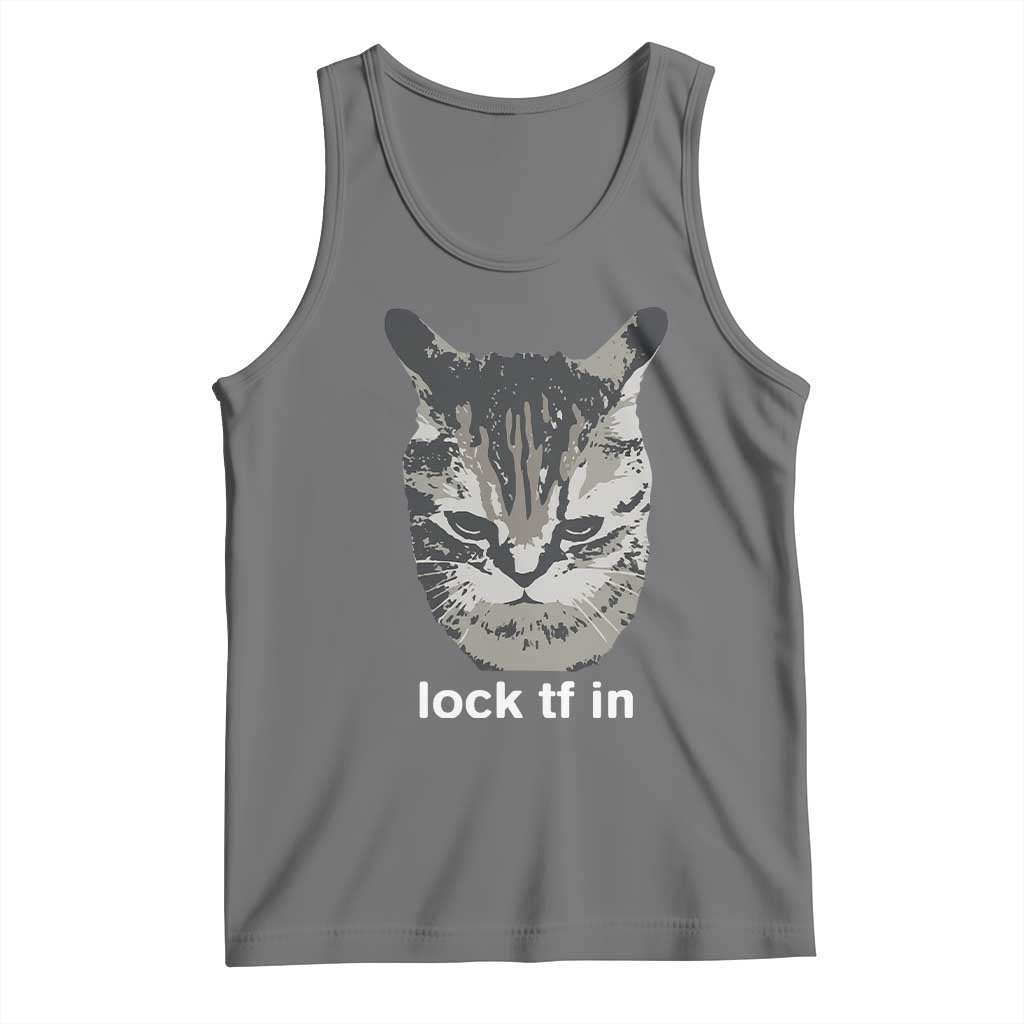 Lock TF In Cat Tank Top Funny Gen Z Meme