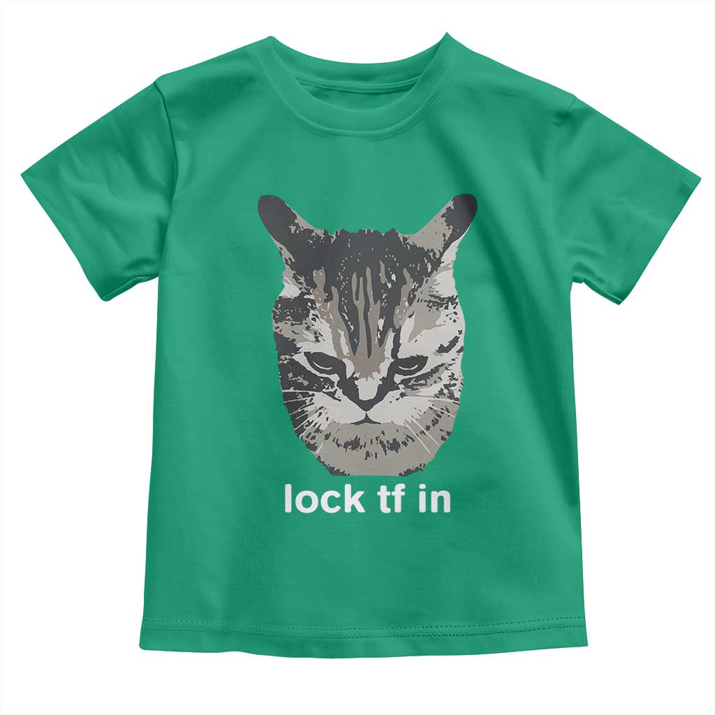 Lock TF In Cat Toddler T Shirt Funny Gen Z Meme
