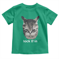 Lock TF In Cat Toddler T Shirt Funny Gen Z Meme