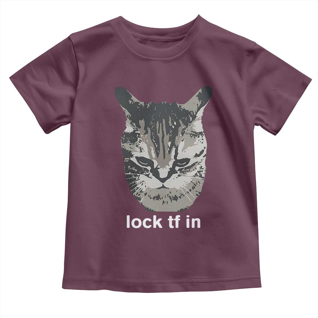 Lock TF In Cat Toddler T Shirt Funny Gen Z Meme