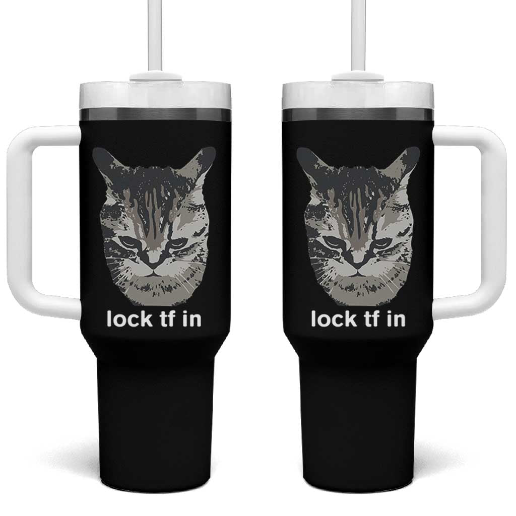 Lock TF In Cat Tumbler With Handle Funny Gen Z Meme