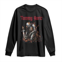 Tummy Hurts Long Sleeve Shirt Funny Medieval Knight Dark Humor