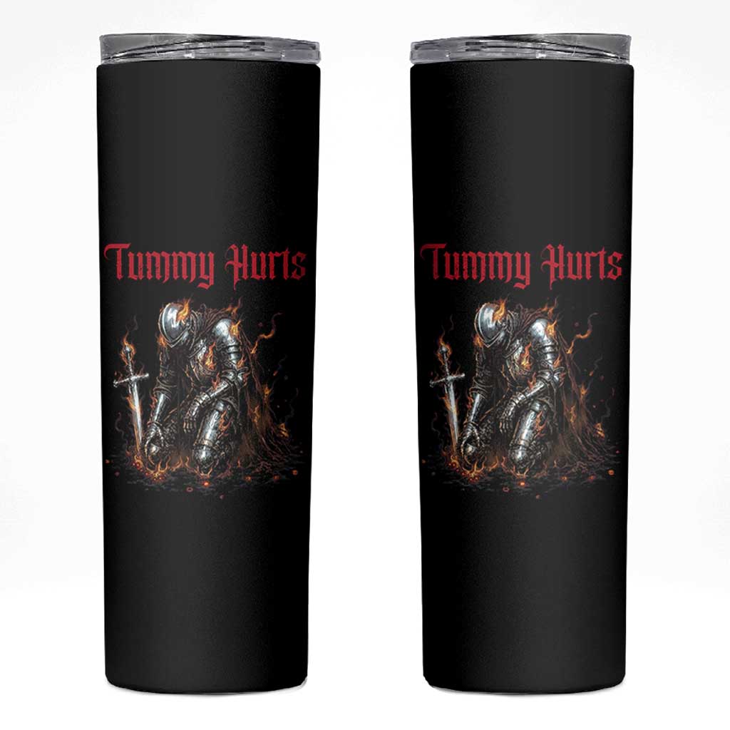 Tummy Hurts Skinny Tumbler Funny Medieval Knight Dark Humor