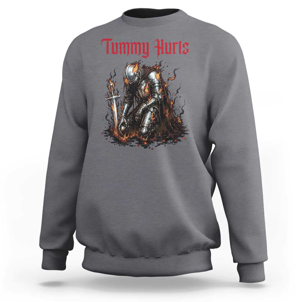 Tummy Hurts Sweatshirt Funny Medieval Knight Dark Humor