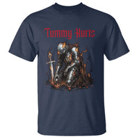 Tummy Hurts T Shirt Funny Medieval Knight Dark Humor
