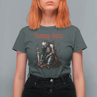 Tummy Hurts T Shirt For Women Funny Medieval Knight Dark Humor