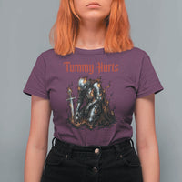 Tummy Hurts T Shirt For Women Funny Medieval Knight Dark Humor
