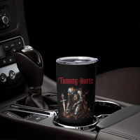 Tummy Hurts Tumbler Cup Funny Medieval Knight Dark Humor