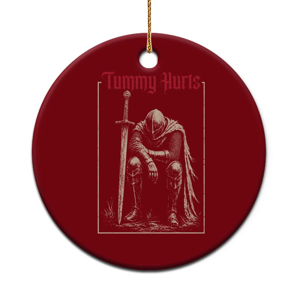 Tummy Hurts Ceramic Ornament Funny Medieval Knight Dark Meme