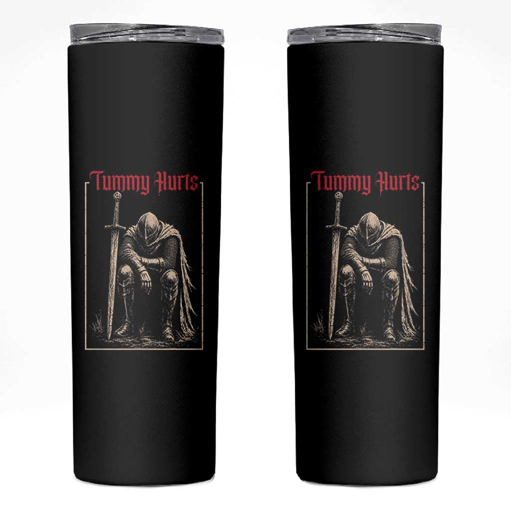 Tummy Hurts Skinny Tumbler Funny Medieval Knight Dark Meme
