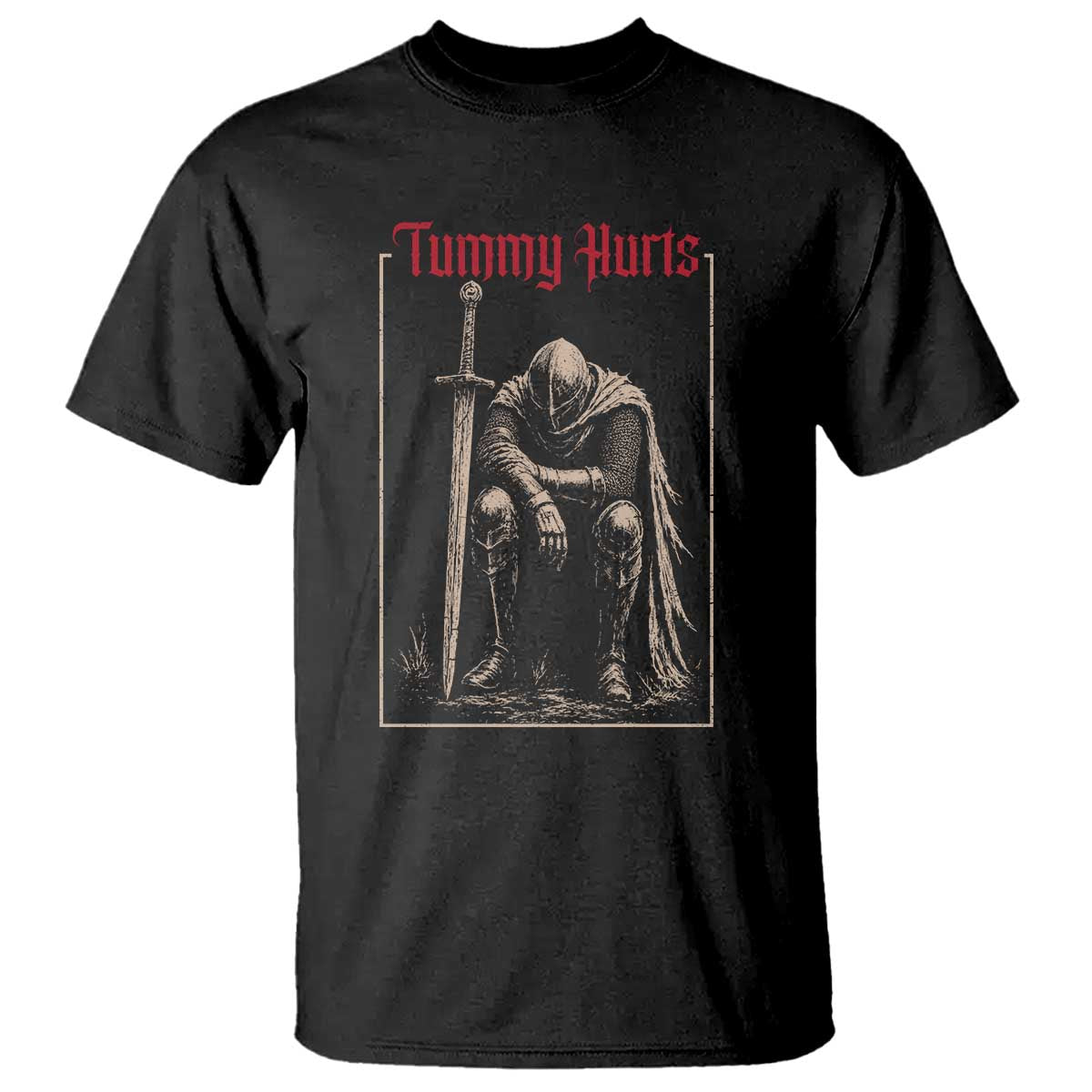 Tummy Hurts T Shirt Funny Medieval Knight Dark Meme