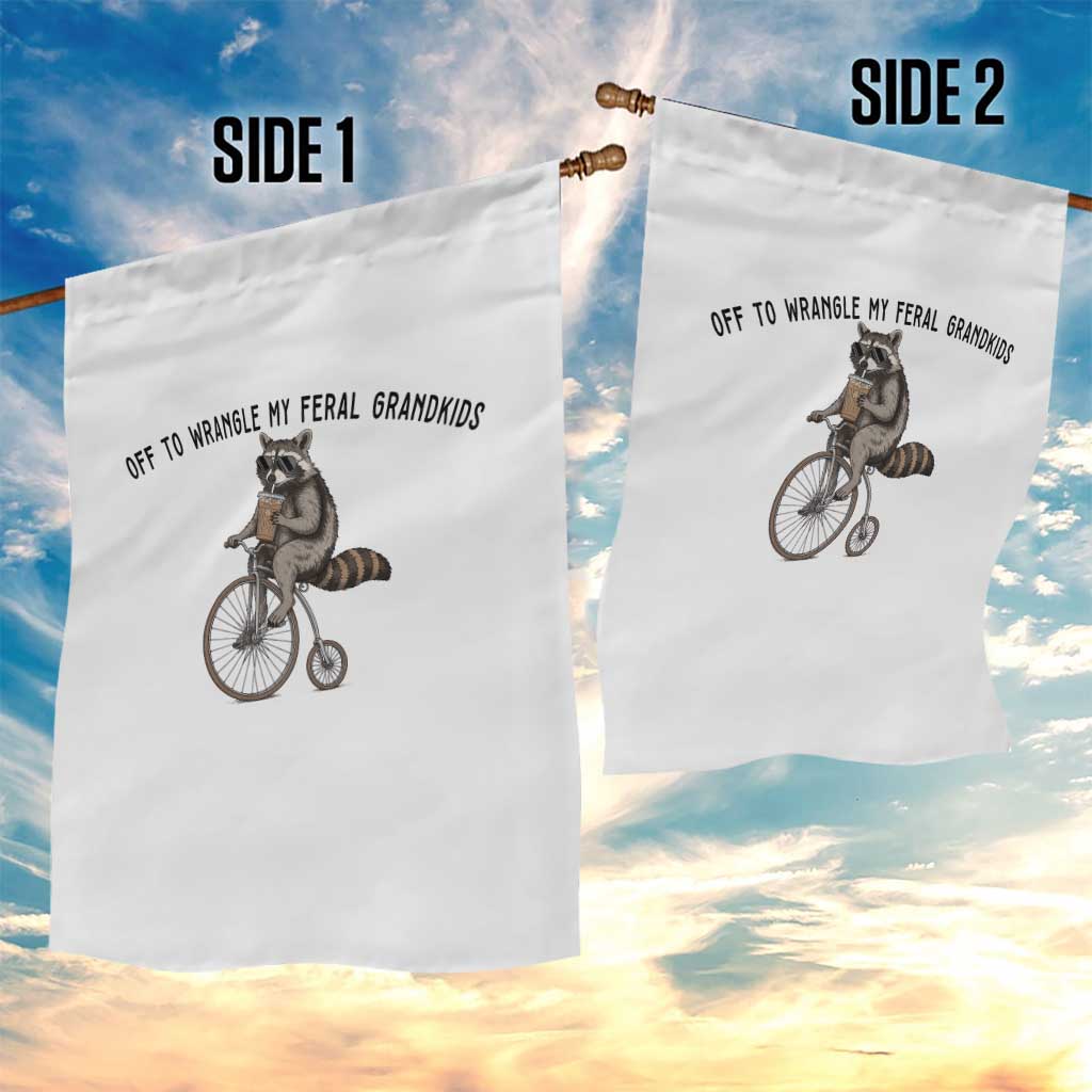 Off To Wranglin My Feral Grandkids Garden Flag Funny Raccoon Grandpa Father's Day Gift
