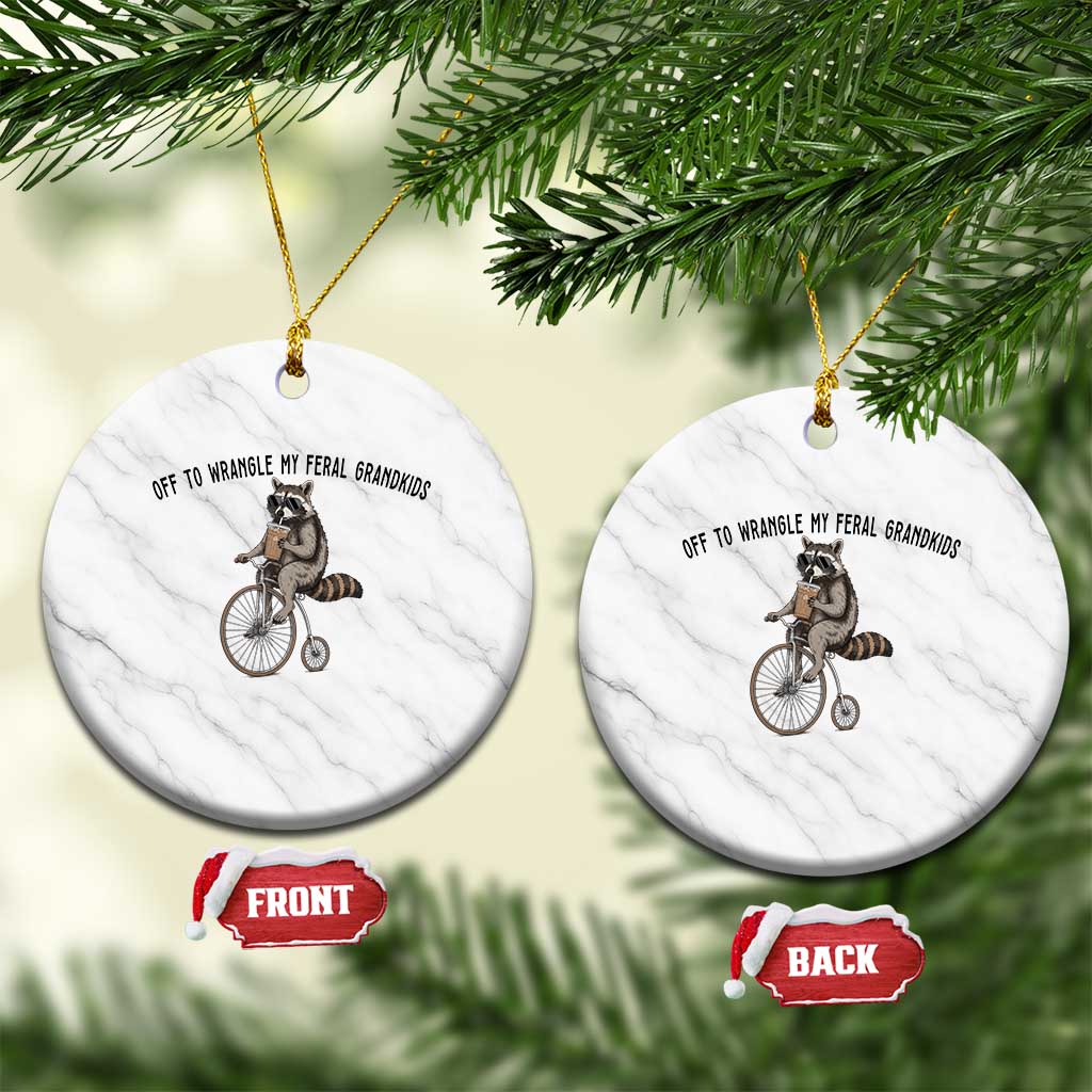 Off To Wranglin My Feral Grandkids Ceramic Ornament Funny Raccoon Grandpa Father's Day Gift