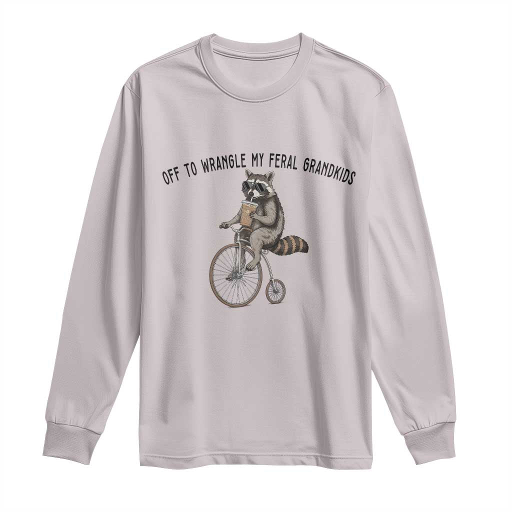 Off To Wranglin My Feral Grandkids Long Sleeve Shirt Funny Raccoon Grandpa Father's Day Gift