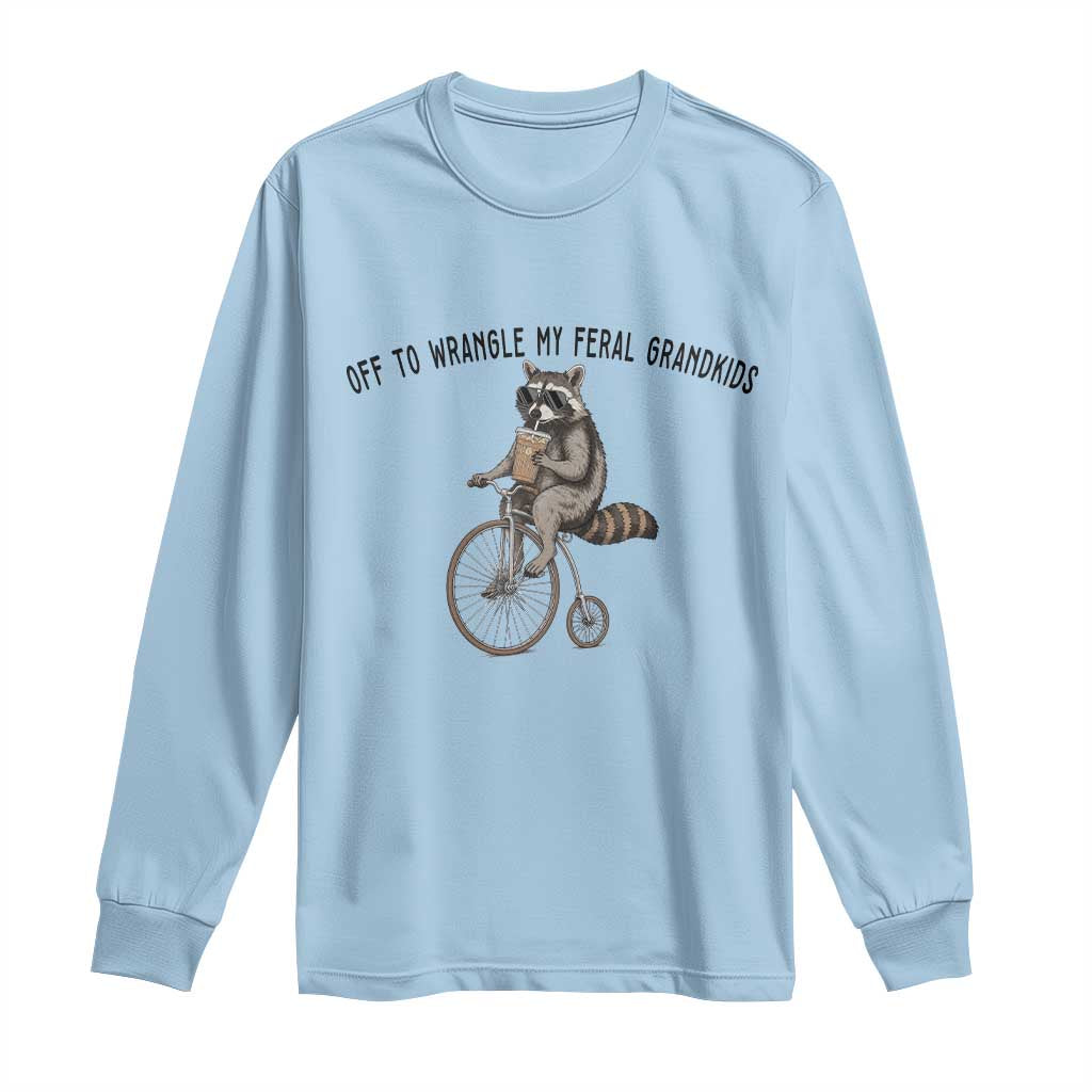 Off To Wranglin My Feral Grandkids Long Sleeve Shirt Funny Raccoon Grandpa Father's Day Gift