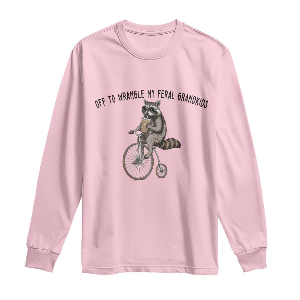 Off To Wranglin My Feral Grandkids Long Sleeve Shirt Funny Raccoon Grandpa Father's Day Gift