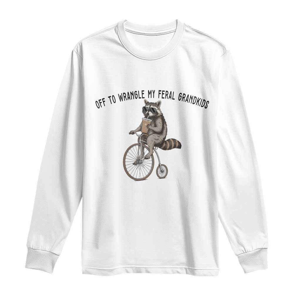 Off To Wranglin My Feral Grandkids Long Sleeve Shirt Funny Raccoon Grandpa Father's Day Gift