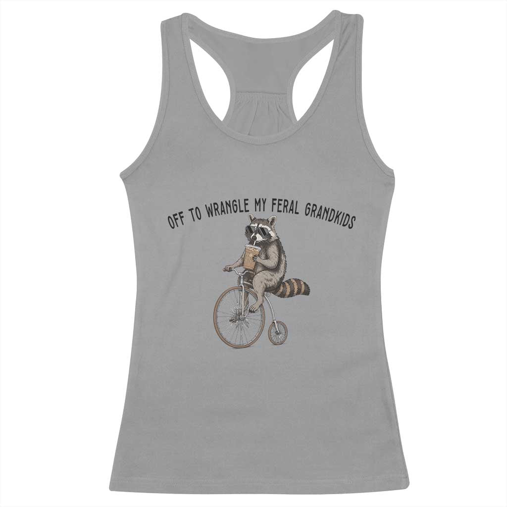 Off To Wranglin My Feral Grandkids Racerback Tank Top Funny Raccoon Grandpa Father's Day Gift