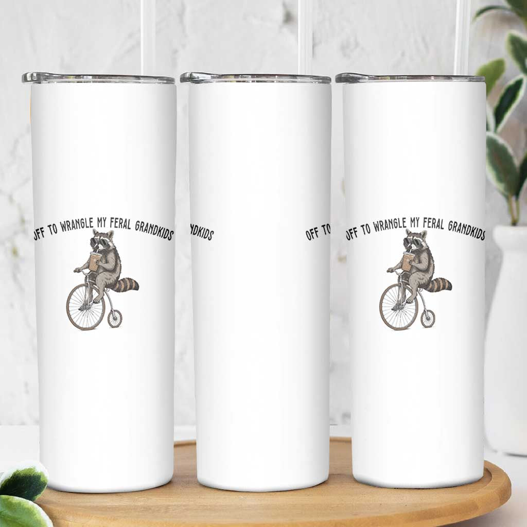 Off To Wranglin My Feral Grandkids Skinny Tumbler Funny Raccoon Grandpa Father's Day Gift