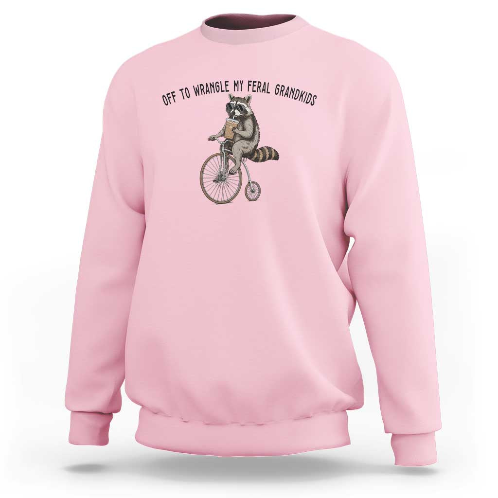 Off To Wranglin My Feral Grandkids Sweatshirt Funny Raccoon Grandpa Father's Day Gift