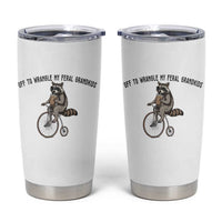 Off To Wranglin My Feral Grandkids Tumbler Cup Funny Raccoon Grandpa Father's Day Gift