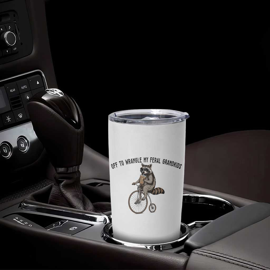 Off To Wranglin My Feral Grandkids Tumbler Cup Funny Raccoon Grandpa Father's Day Gift