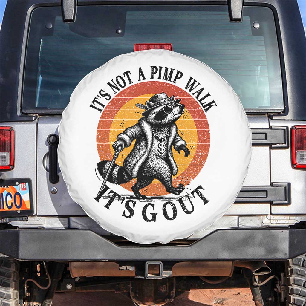 It's Not A Pimp Walk It's Gout Spare Tire Cover Funny Gout Dad Sarcastic Raccoon