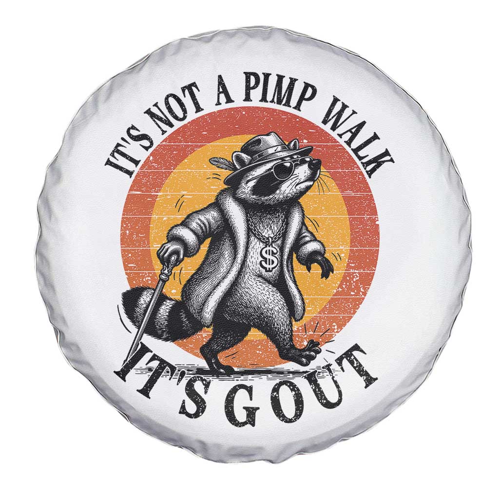 It's Not A Pimp Walk It's Gout Spare Tire Cover Funny Gout Dad Sarcastic Raccoon