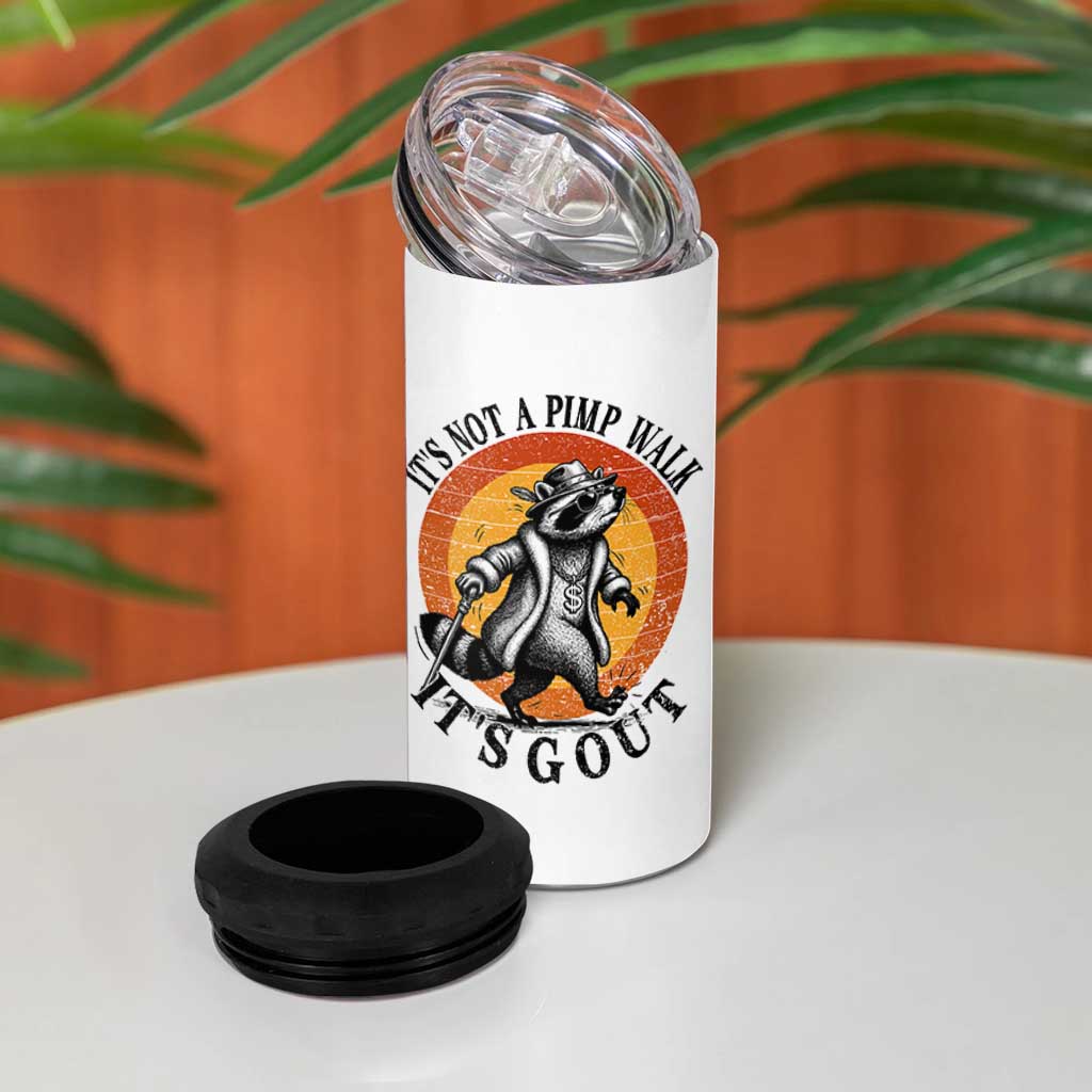 It's Not A Pimp Walk It's Gout 4 in 1 Can Cooler Tumbler Funny Gout Dad Sarcastic Raccoon