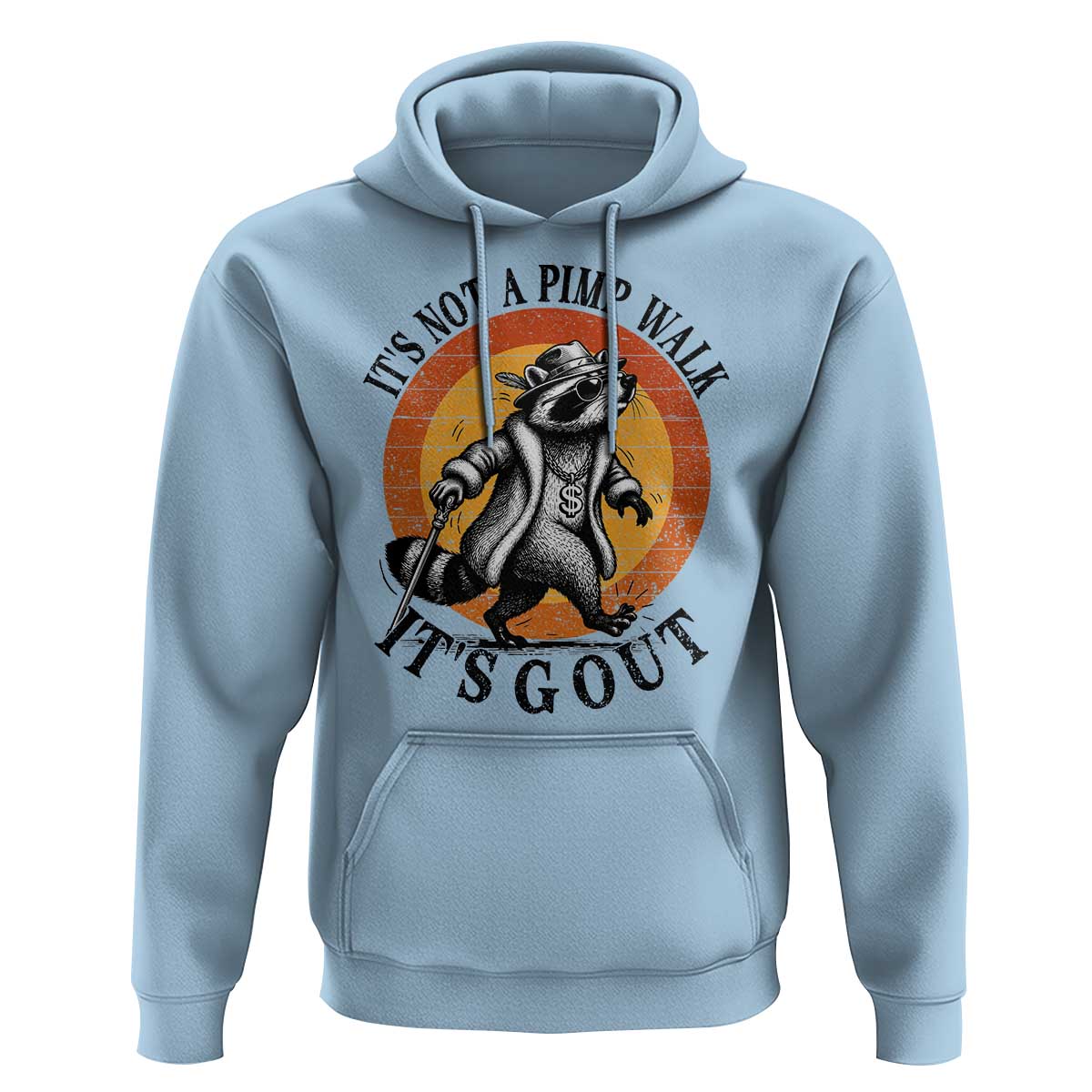 It's Not A Pimp Walk It's Gout Hoodie Funny Gout Dad Sarcastic Raccoon