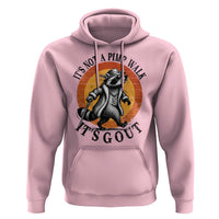 It's Not A Pimp Walk It's Gout Hoodie Funny Gout Dad Sarcastic Raccoon