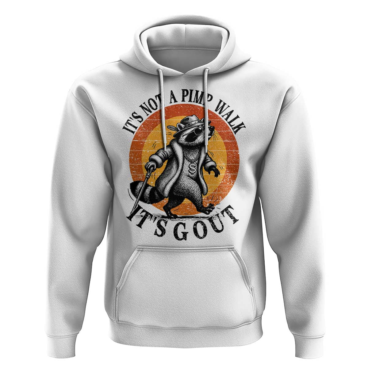 It's Not A Pimp Walk It's Gout Hoodie Funny Gout Dad Sarcastic Raccoon