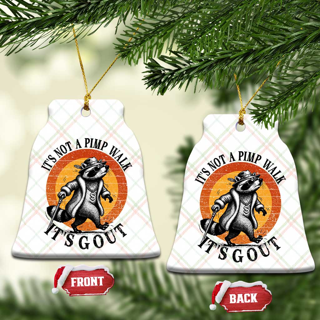 It's Not A Pimp Walk It's Gout Ceramic Ornament Funny Gout Dad Sarcastic Raccoon