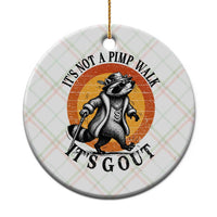 It's Not A Pimp Walk It's Gout Ceramic Ornament Funny Gout Dad Sarcastic Raccoon