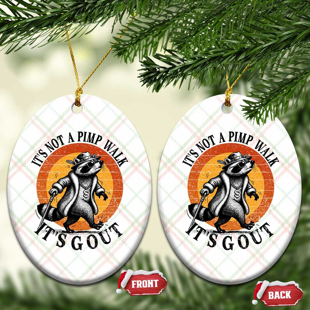 It's Not A Pimp Walk It's Gout Ceramic Ornament Funny Gout Dad Sarcastic Raccoon