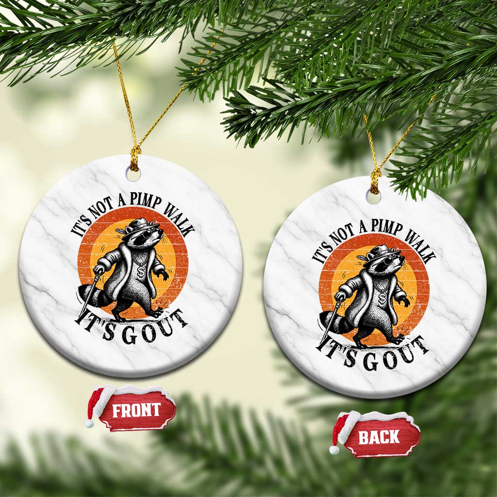 It's Not A Pimp Walk It's Gout Ceramic Ornament Funny Gout Dad Sarcastic Raccoon