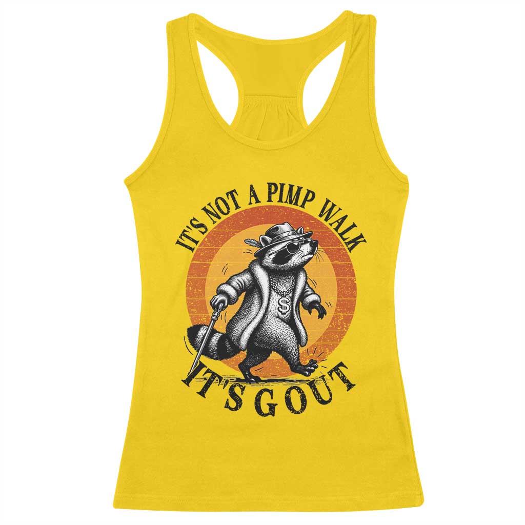 It's Not A Pimp Walk It's Gout Racerback Tank Top Funny Gout Dad Sarcastic Raccoon