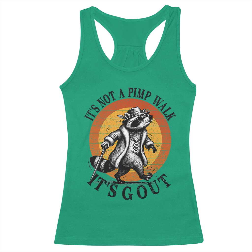 It's Not A Pimp Walk It's Gout Racerback Tank Top Funny Gout Dad Sarcastic Raccoon