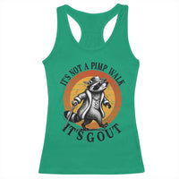 It's Not A Pimp Walk It's Gout Racerback Tank Top Funny Gout Dad Sarcastic Raccoon