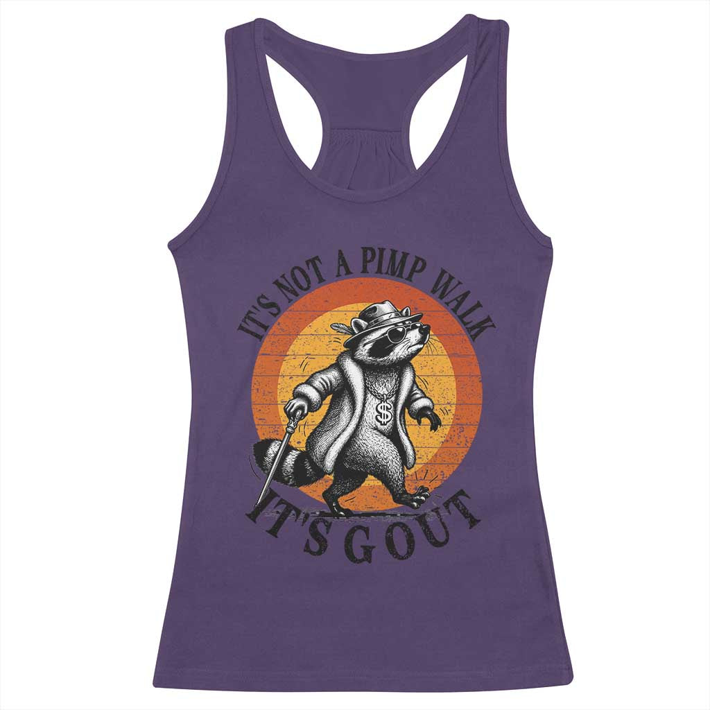 It's Not A Pimp Walk It's Gout Racerback Tank Top Funny Gout Dad Sarcastic Raccoon