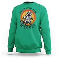 It's Not A Pimp Walk It's Gout Sweatshirt Funny Gout Dad Sarcastic Raccoon