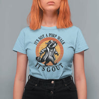 It's Not A Pimp Walk It's Gout T Shirt For Women Funny Gout Dad Sarcastic Raccoon