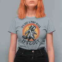 It's Not A Pimp Walk It's Gout T Shirt For Women Funny Gout Dad Sarcastic Raccoon