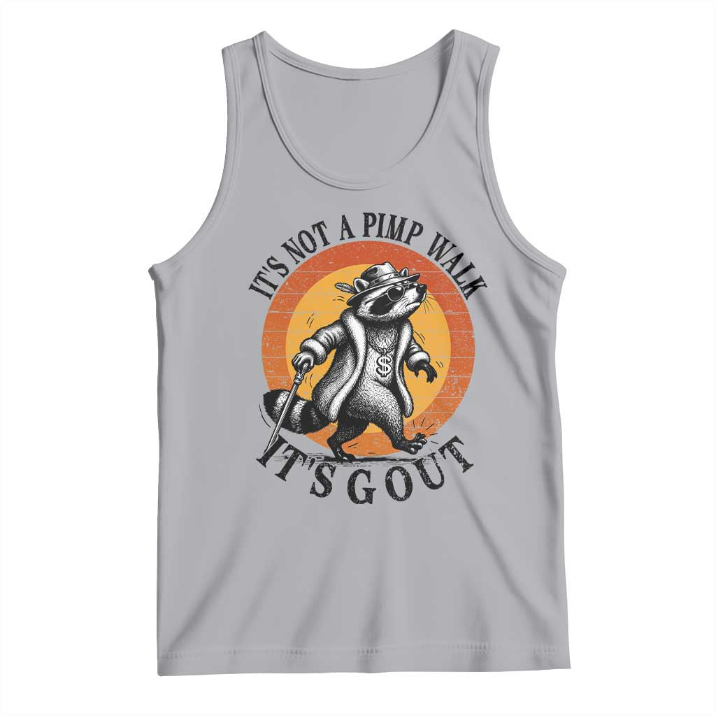 It's Not A Pimp Walk It's Gout Tank Top Funny Gout Dad Sarcastic Raccoon