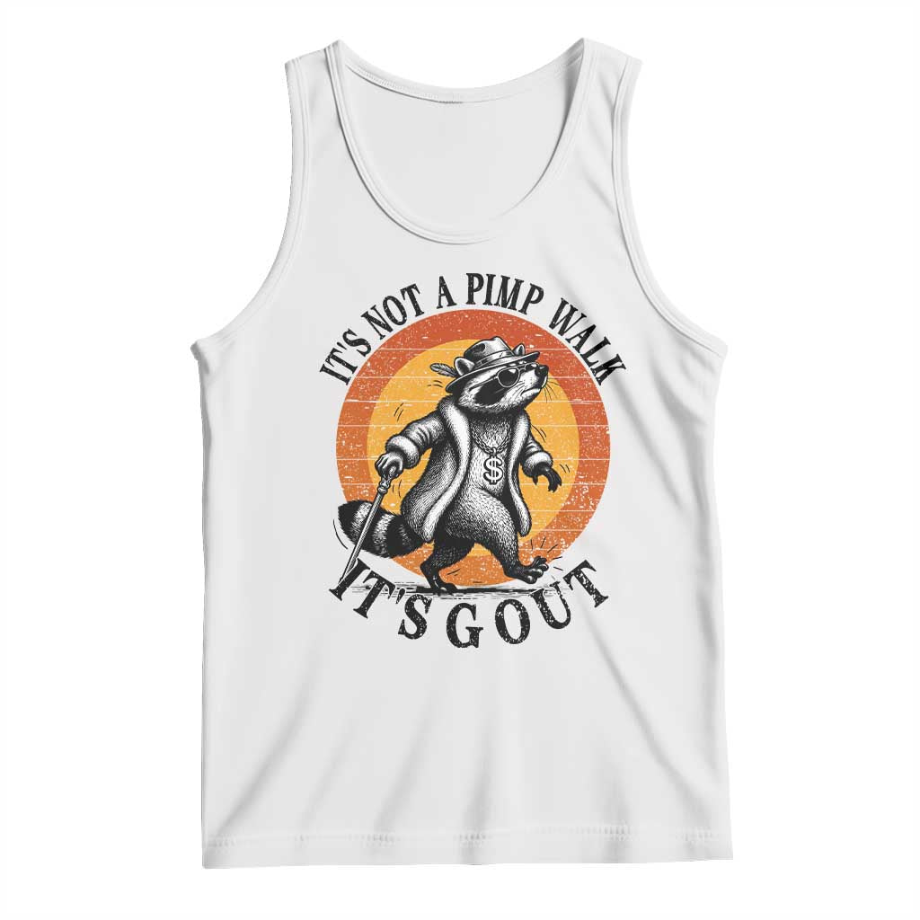 It's Not A Pimp Walk It's Gout Tank Top Funny Gout Dad Sarcastic Raccoon